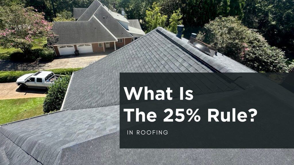 greenvalleyroofing What is the 25% rule roofing?